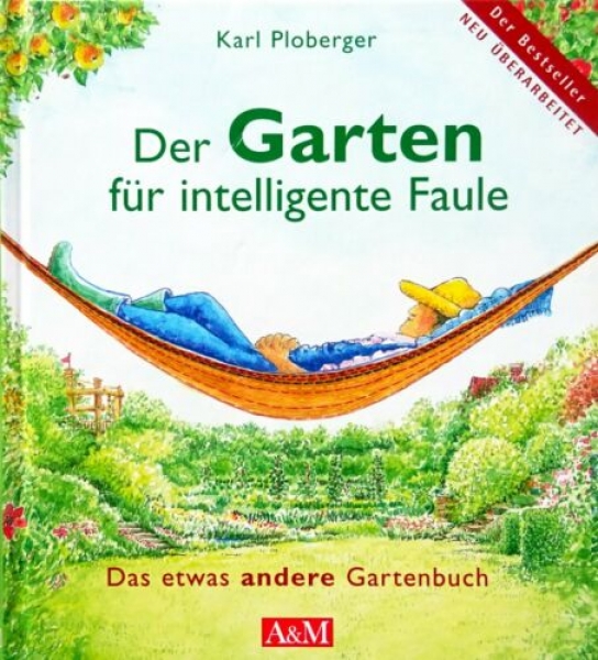 Der Garten für intelligente Faule von Karl Ploberger